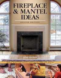 Fireplace & Mantel Ideas, 2nd Edition