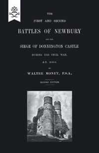 First and Second Battles of Newbury and the Siege of Donnington Castle During the Civil War 1643 -1646