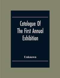 Catalogue Of The First Annual Exhibition Of The Society Of Independent Artists (Incorporated) Grand Central Palace From April 10Th To May 6Th. Inclusive