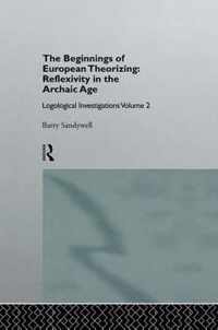 The Beginnings of European Theorizing: Reflexivity in the Archaic Age: Logological Investigations