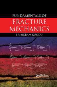 Fundamentals of Fracture Mechanics