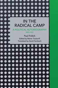 Paul Froelich: In the Radical Camp