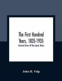 The First Hundred Years, 1835-1935