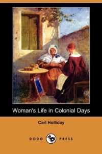 Woman's Life in Colonial Days (Dodo Press)