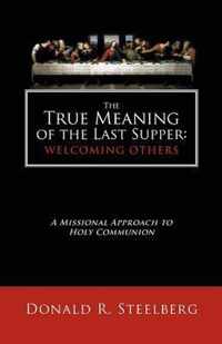 The True Meaning of the Last Supper: Welcoming Others