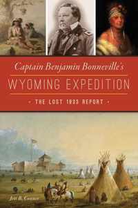 Captain Benjamin Bonneville's Wyoming Expedition