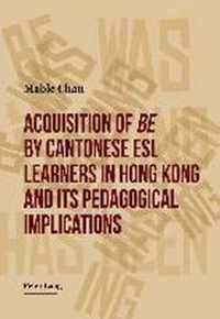 Acquisition of be by Cantonese ESL Learners in Hong Kong. and its Pedagogical Implications