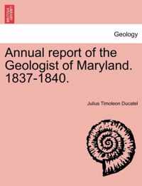 Annual Report of the Geologist of Maryland. 1837-1840.