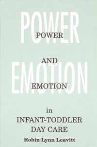 Power And Emotion In Infant-Toddler Day Care