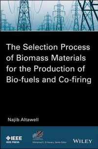 The Selection Process of Biomass Materials for the Production of Bio-Fuels and Co-firing