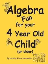 Algebra Fun for Your 4 Year Old Child (or Older)