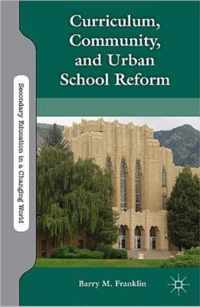 Curriculum, Community, And Urban School Reform