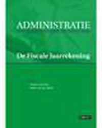 Administratie voor Bachelors en Masters De fiscale jaarrekening Theorie