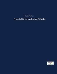 Francis Bacon und seine Schule