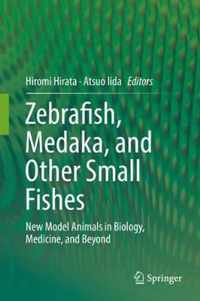 Zebrafish Medaka and Other Small Fishes
