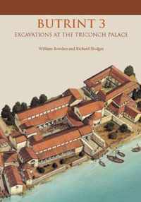 Butrint 3: Excavations at the Triconch Palace