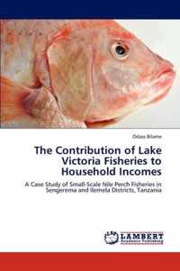 The Contribution of Lake Victoria Fisheries to Household Incomes