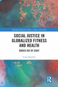 Social Justice in Globalized Fitness and Health