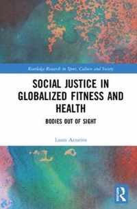 Social Justice in Globalized Fitness and Health