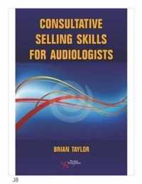 Consultative Selling Skills for Audiologists