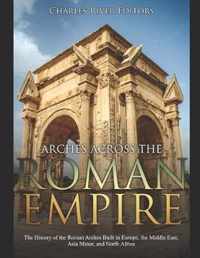 Arches across the Roman Empire