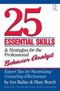 25 Essential Skills and Strategies for the Professional Behavior Analyst