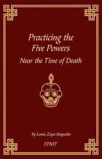 Practicing the Five Powers Near the Time of Death