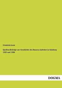 Quellen-Beitrage Zur Geschichte Des Bauern-Aufruhrs in Salzburg 1525 Und 1526