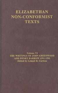 The Writings of John Greenwood and Henry Barrow 1591-1593