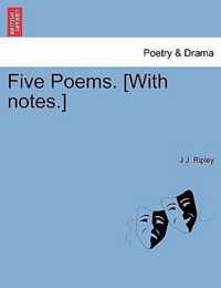 Five Poems. [With Notes.]