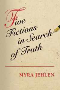 Five Fictions in Search of Truth