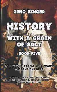 History with a Grain of Salt: Book Five