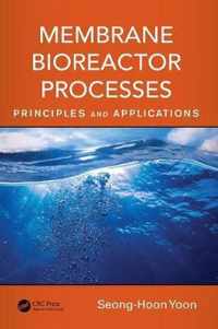 Membrane Bioreactor Processes: Principles and Applications