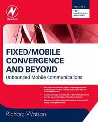 Fixed/Mobile Convergence and Beyond