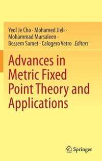 Advances in Metric Fixed Point Theory and Applications