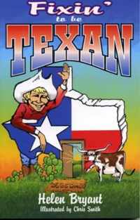 Fixin' to Be Texan