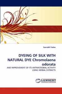 DYEING OF SILK WITH NATURAL DYE Chromolaena odorata