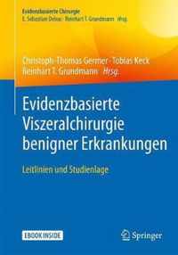 Evidenzbasierte Viszeralchirurgie benigner Erkrankungen