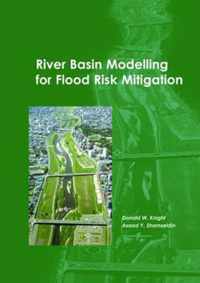 River Basin Modelling for Flood Risk Mitigation