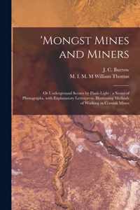 'Mongst Mines and Miners: or Underground Scenes by Flash-light