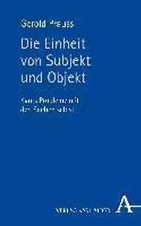 Die Einheit von Subjekt und Objekt