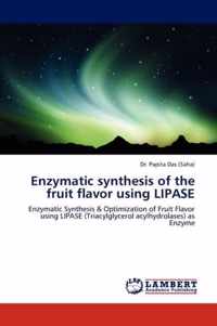 Enzymatic Synthesis of the Fruit Flavor Using Lipase