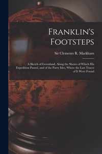 Franklin's Footsteps [microform]