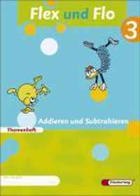 Flex und Flo. Themenheft Addieren und Subtrahieren 3