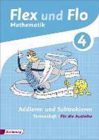 Flex und Flo. Themenheft Addieren und Subtrahieren: Für die Ausleihe