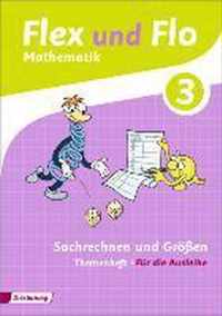 Flex und Flo 3. Themenheft Sachrechnen und Größen: Für die Ausleihe