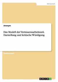 Das Modell der Vertrauensarbeitszeit. Darstellung und kritische Würdigung