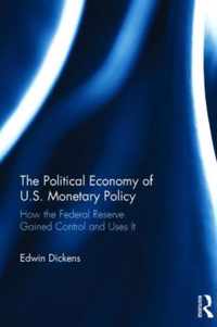 The Political Economy of U.S. Monetary Policy