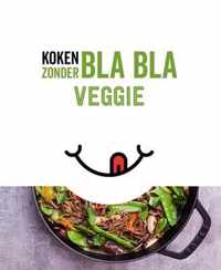 Koken zonder Bla Bla Veggie