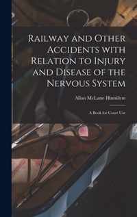 Railway and Other Accidents With Relation to Injury and Disease of the Nervous System